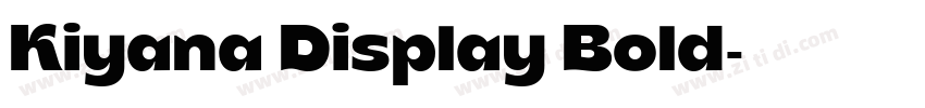Kiyana Display Bold字体转换 Kiyana Display Bold字体转换